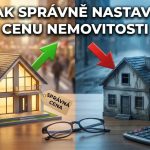 Jak správně nastavit cenu nemovitosti: proč špatná cena zabije prodej domu i bytu